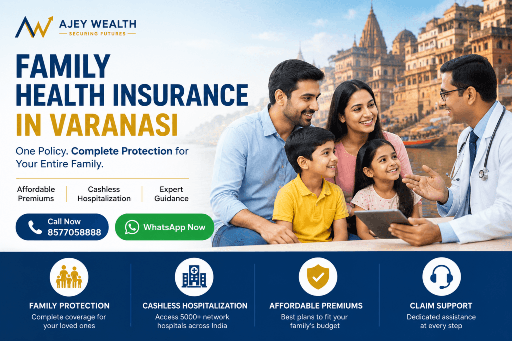 Family Health Insurance in Varanasi by Ajey Wealth with Family Floater Health Plans